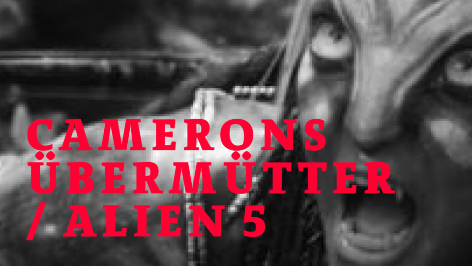Karsten Rohrbeck: Beitragsbild Avatar (CAMERONS ÜBERMÜTTER / ALIEN 5)