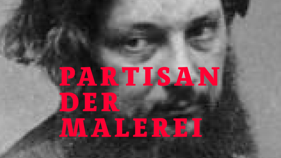 Karsten Rohrbeck: Beitragsbild Courbet (PARTISAN DER MALEREI)
